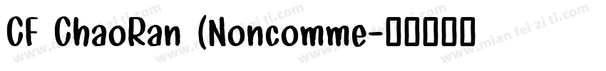 CF ChaoRan (Noncomme字体转换